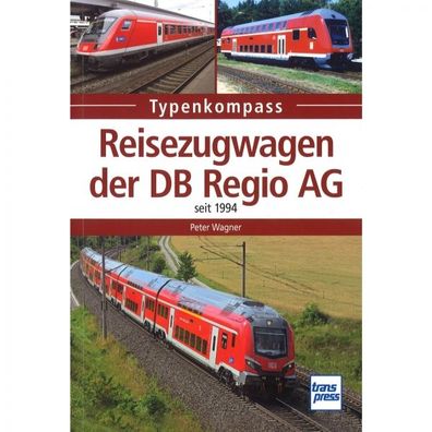 Reisezugwagen der DB Regio AG seit 1994 - Typenkompass Verzeichnis Katalog