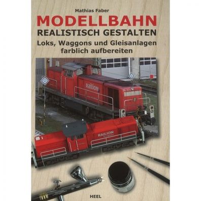 Modellbahn Realistisch Gestalten Loks Waggongs Gleisanlagen Handbuch Anleitung