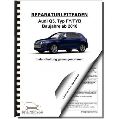 Audi Q5 Typ FY ab 2016 Instandhaltung Inspektion Wartung Reparaturanleitung