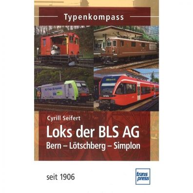 Loks der BLS AG Bern Lötschberg Simplon ab 1906 Typenkompass Verzeichnis Katalog