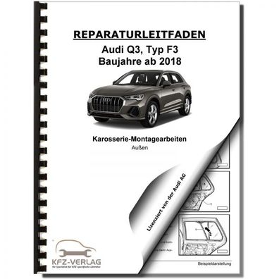 Audi Q3 Typ F3 ab 2018 Karosserie Montagearbeiten Außen Reparaturanleitung
