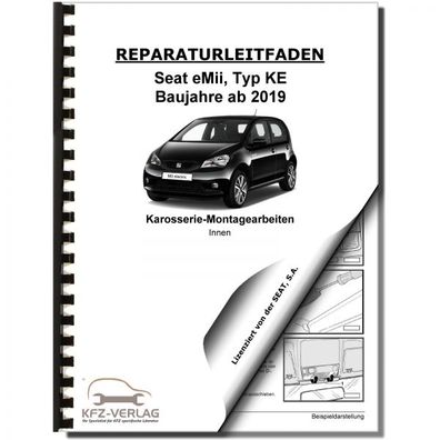 SEAT eMii Typ KE ab 2019 Karosserie Montagearbeiten Innen Reparaturanleitung