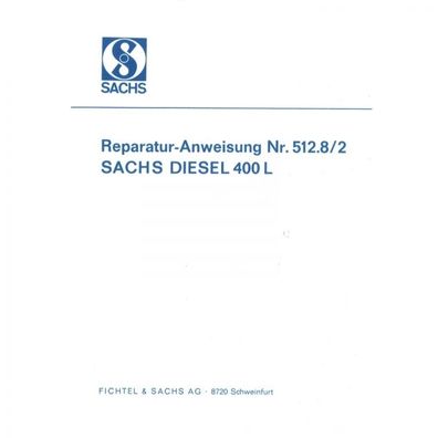 Sachs Reparatur-Anweisung Nr. 512.8/2 Fichtel Diesel 400L Werkstatthandbuch