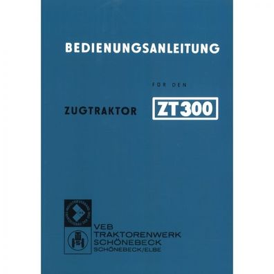 VEB Traktorenwerk Zugtraktor ZT300 Schlepper 1/1968 Betriebsanleitung