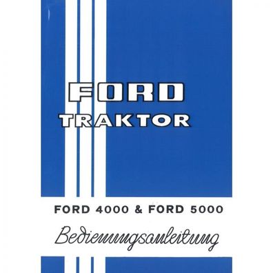 Fordson Ford 4000 5000 April 1966 Traktor Bedienungsanleitung Betriebsanleitung