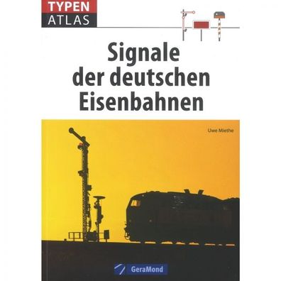Typenatlas - Signale der deutschen Eisenbahnen Lokomotive Signalbuch Züge