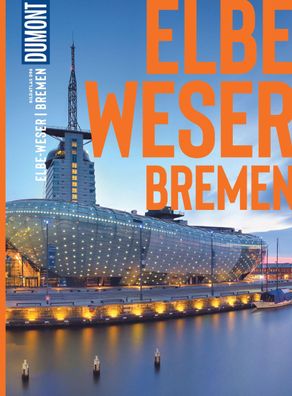 DuMont Bildatlas Elbe und Weser, Bremen Das praktische Reisemagazin