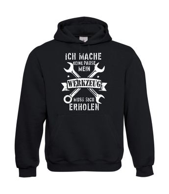 Herren Hoodie I Kapu I Handwerker Machen Keine Pause das Werkzeug I Lustig bis 5XL