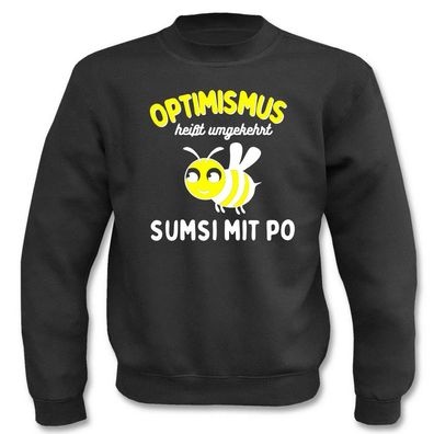 Pullover l Optimismus heißt umgekehrt Sumsi mit Po Biene Honig Imkern I Sweatshirt