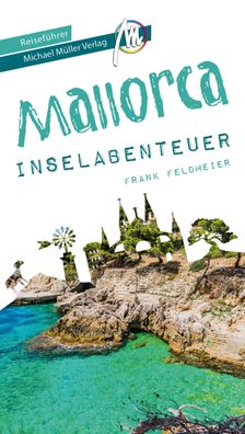 Mallorca Inselabenteuer Reisefuehrer Michael Mueller Verlag 33 Inse