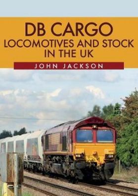 DB Cargo Locomotives and Stock in the UK, John Jackson