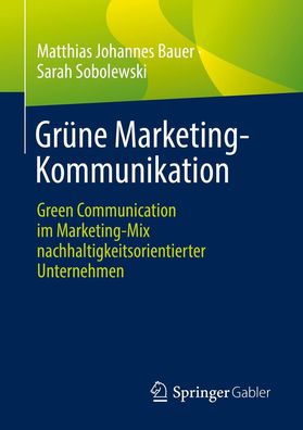 Gr?ne Marketing-Kommunikation: Green Communication im Marketing-Mix nachhal ...