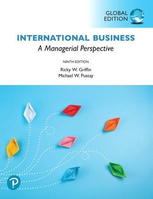 International Business: A Managerial Perspective, Global Edition, Ricky Gri ...