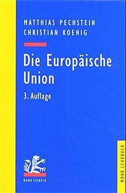 Die Europ?ische Union: Die Vertr?ge von Maastricht und Amsterdam (Mohr Lehr ...