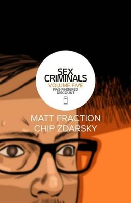 Sex Criminals Volume 5: Five-Fingered Discount, Matt Fraction