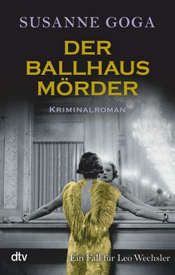 Der Ballhausmoerder Kriminalroman Susanne Goga Leo Wechsler dtv Ta