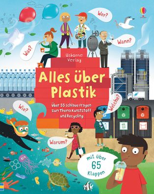 Alles ueber Plastik Ueber 55 schlaue Fragen ueber Kunststoff und Re