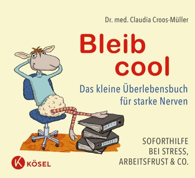 Bleib cool Das kleine Ueberlebensbuch fuer starke Nerven Soforthilf