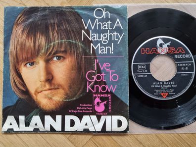 Alan David - Oh what a naughty man! 7'' Vinyl Germany