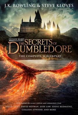 Fantastic Beasts: The Secrets of Dumbledore - The Complete Screenplay (Fant ...