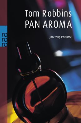 Pan Aroma Jitterbug Perfume Tom Robbins rororo Taschenbuecher