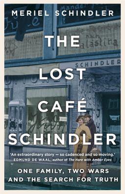 The Lost Caf? Schindler: One family, two wars and the search for truth, Mer ...