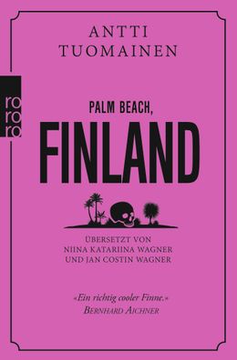 Palm Beach, Finland Roman Antti Tuomainen rororo Taschenbuecher