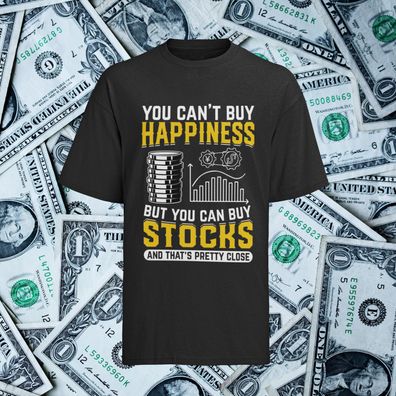T-Shirt für Aktien & Investment You cant buy Happines but you can buy Stocks