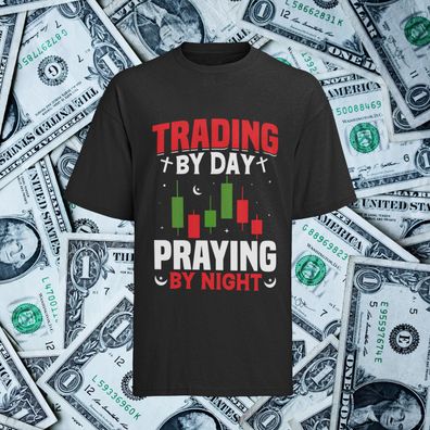 T-Shirt für Aktien & Investment Fans - Trading By Day Praying By Night