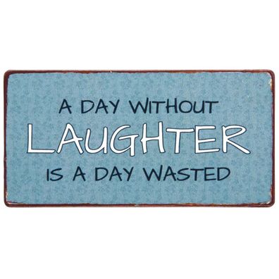 IB Laursen Magnet"A day without laughter is a day wasted" Metall Schild Lachen