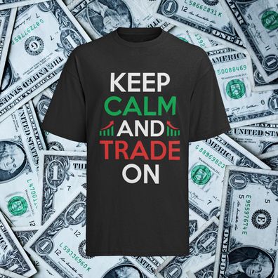 T-Shirt für Aktien & Investment Fans - Keep Calm and Trade On