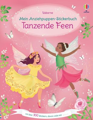 Mein Anziehpuppen-Stickerbuch: Tanzende Feen ueber 300 Sticker, dav