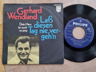 Gerhard Wendland - Lass diesen Tag nie vergeh'n 7'' Vinyl Germany