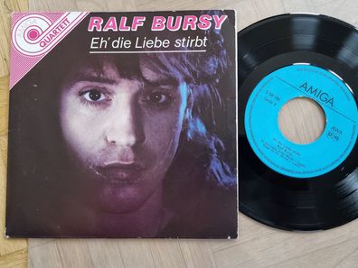 Ralf Bursy - Eh' die Liebe stirbt 7'' Vinyl Amiga Quartett