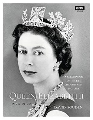 Queen Elizabeth II: A Celebration of Her Life and Reign in Pictures, David ...