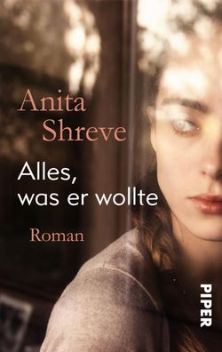 Alles, was er wollte: Roman, Anita Shreve
