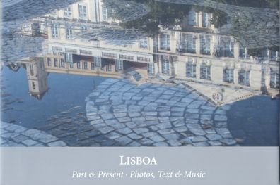 LISBOA: Past & Present - Photos, Text & Music - Lissabon Fotobuch,