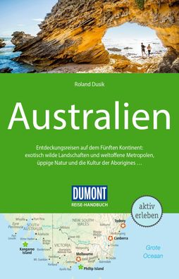 DuMont Reise-Handbuch Reisef?hrer Australien, Roland Dusik