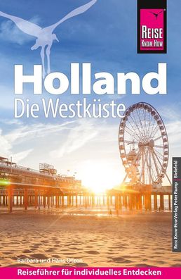 Reise Know-How Reisef?hrer Holland - Die Westk?ste mit Amsterdam, Den Haag ...