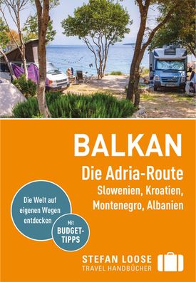 Stefan Loose Reisef?hrer Balkan, Die Adria-Route. Slowenien, Kroatien, Mont ...