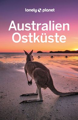 Lonely Planet Reisef?hrer Australien Ostk?ste, Anthony Ham