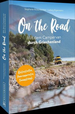 On the Road Mit dem Campervan durch Griechenland, Stephanie Rickenbacher