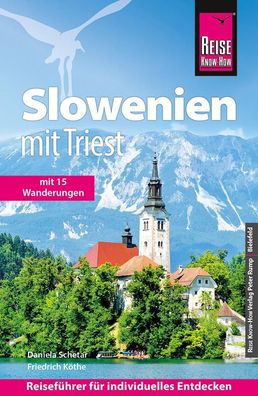 Reise Know-How Reisef?hrer Slowenien mit Triest - mit 15 Wanderungen, Danie ...