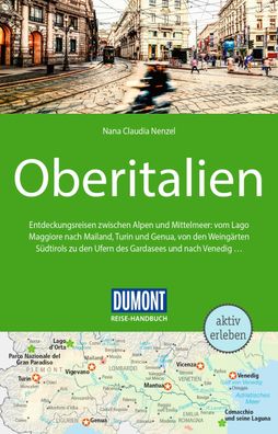 DuMont Reise-Handbuch Reisef?hrer Oberitalien, Nana Claudia Nenzel