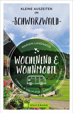 Wochenend und Wohnmobil - Kleine Auszeiten im Schwarzwald, Marion Landwehr