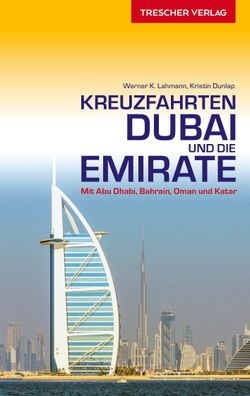 Reisef?hrer Kreuzfahrten Dubai und die Emirate, Werner K. Lahmann