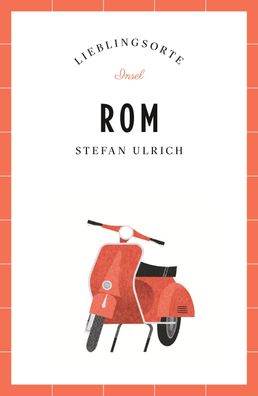 Rom - Lieblingsorte, Stefan Ulrich