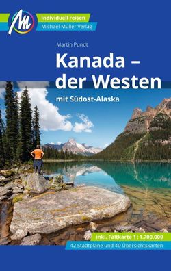Kanada - der Westen mit S?dost-Alaska Reisef?hrer Michael M?ller Verlag, Ma ...