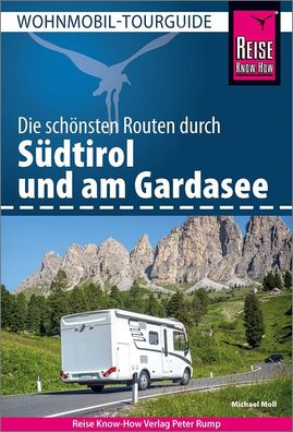 Reise Know-How Wohnmobil-Tourguide S?dtirol mit Gardasee, Michael Moll