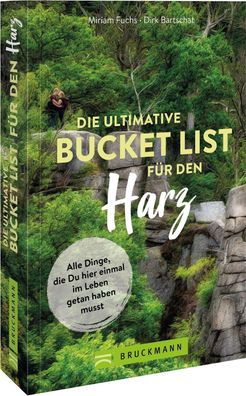 Die ultimative Bucket List f?r den Harz, Miriam Fuchs